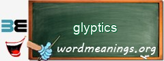 WordMeaning blackboard for glyptics